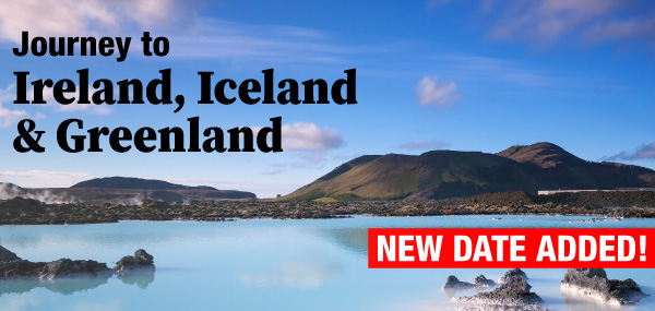 Iceland, Ireland, Greenland Enrichment Journey 